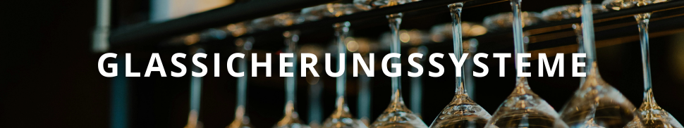 Glassicherungssysteme