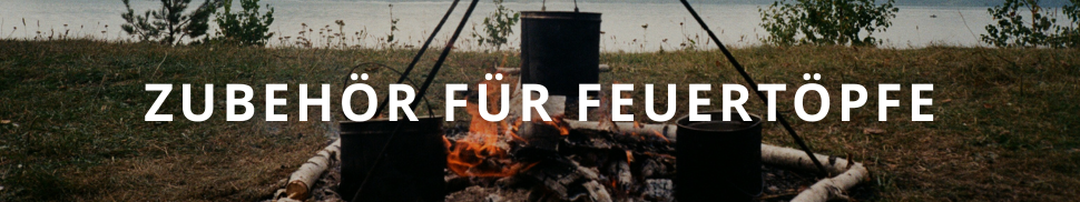 Zubehör für Feuertöpfe und Feuerpfannen
